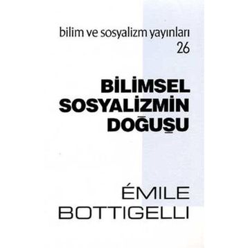 BILIMSEL SOSYALIZMIN DOĞUŞU - EMILE BOTTIGELLI