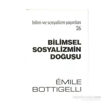 BILIMSEL SOSYALIZMIN DOĞUŞU - EMILE BOTTIGELLI