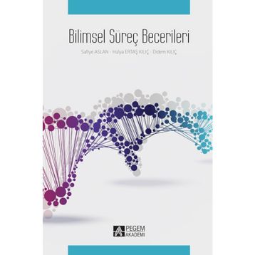Bilimsel Süreç Becerileri - Safiye Aslan Hülya Ertaş Kılıç Didem Kılıç