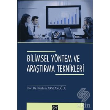 Bilimsel Yöntem ve Araştırma Teknikleri - İbrahim Aslanoğlu