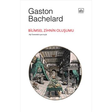 BILIMSEL ZIHNIN OLUŞUMU - GASTON BACHELARD
