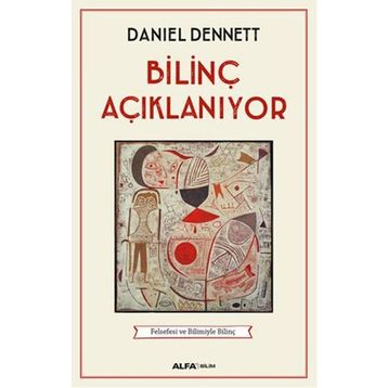 Bilinç Açıklanıyor - Daniel C. Dennett