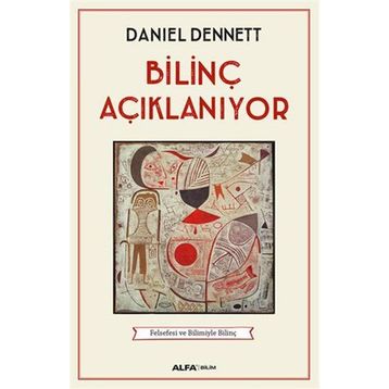 Bilinç Açıklanıyor - Daniel C. Dennett