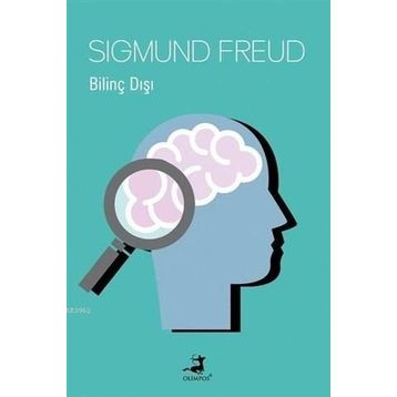 Bilinç Dışı - Sigmund Freud