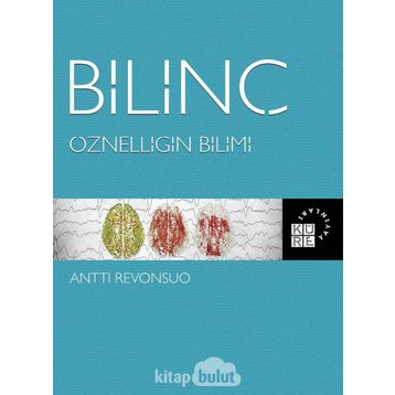 Bilinç Öznelliğin Bilimi - Antti Revonsuo