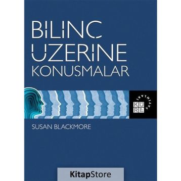 Bilinç Üzerine Konuşmalar - Susan Blackmore