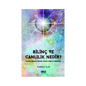 Bilinç ve Canlılık Nedir ? - Yunus İlik