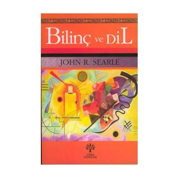 BİLİNÇ VE DIL - JOHN R. SEARLE