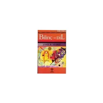 BİLİNÇ VE DIL - JOHN R. SEARLE