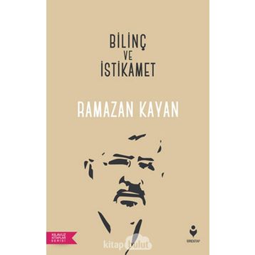 Bilinç ve İstikamet - Ramazan Kayan