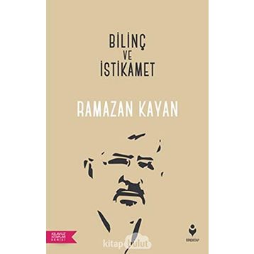 Bilinç ve İstikamet - Ramazan Kayan