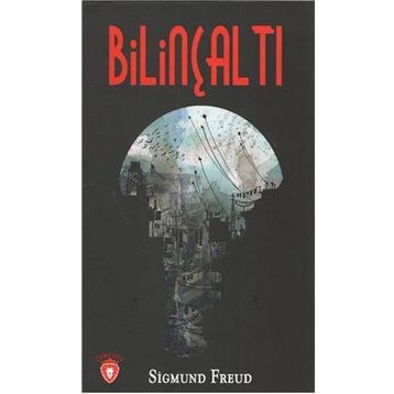 Bilinçaltı - Sigmund Freud