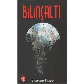 Bilinçaltı - Sigmund Freud