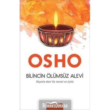 Bilincin Ölümsüz Alevi - Hayata Dair 60 Mesel ve Öykü - Osho