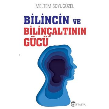 Bilincin ve Bilinçaltının Gücü - Meltem Soyugüzel