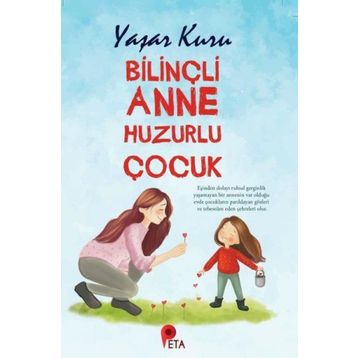 Bilinçli Anne Huzurlu Çocuk-Peta Kitap