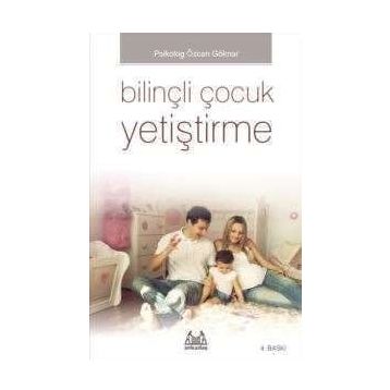 Bilinçli Çocuk Yetiştirme - Özcan Göknar