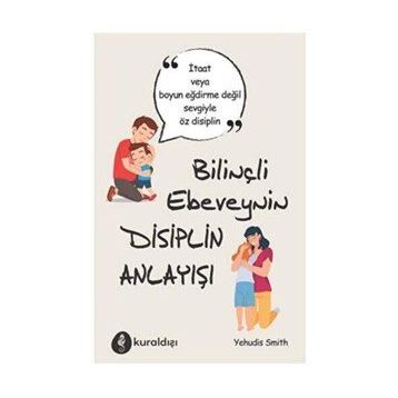 Bilinçli Ebeveynin Disiplin Anlayışı - Yehudis Smith