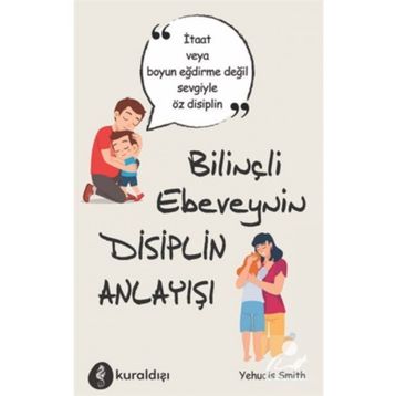 Bilinçli Ebeveynin Disiplin Anlayışı - Yehudis Smith