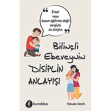 Bilinçli Ebeveynin Disiplin Anlayışı - Yehudis Smith