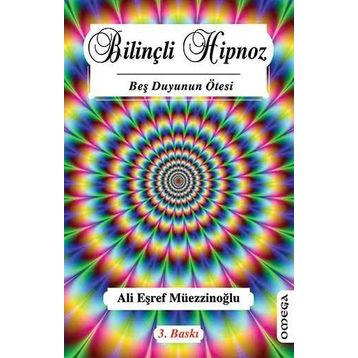 BİLİNÇLİ HIPNOZ BEŞ DUYUNUN ÖTESİ - ALI EŞREF MÜEZZİNOĞLU