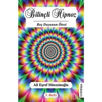 BİLİNÇLİ HIPNOZ BEŞ DUYUNUN ÖTESİ - ALI EŞREF MÜEZZİNOĞLU