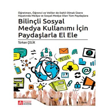 Bilinçli Sosyal Medya Kullanımı İçin Paydaşlarla El Ele - Pegem Akademi Yayıncılık
