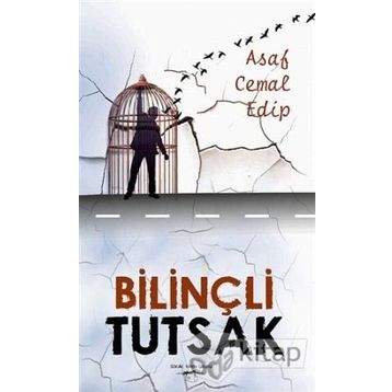 Bilinçli Tutsak - Asaf Cemal Edip