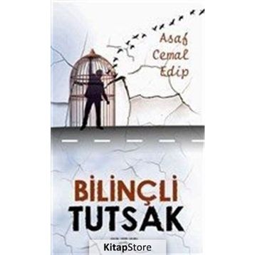 Bilinçli Tutsak - Asaf Cemal Edip