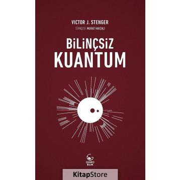 Bilinçsiz Kuantum - Victor J. Stenger
