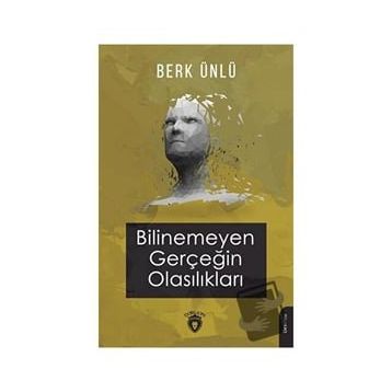 Bilinemeyen Gerçeğin Olasılıkları - Berk Ünlü