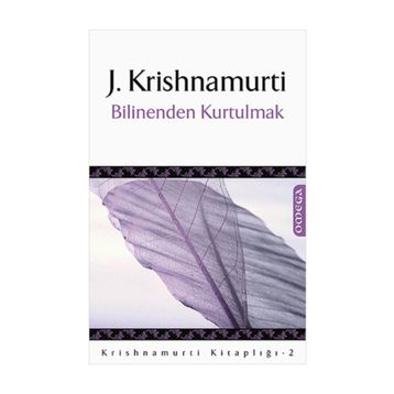BILINENDEN KURTULMAK - J. KRISHIAMURTI