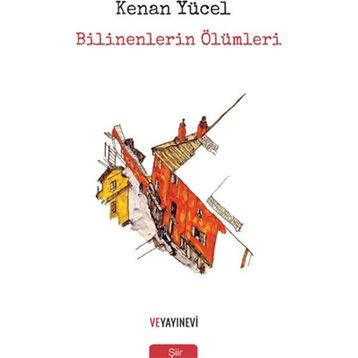 Bilinenlerin Ölümleri - Kenan Yücel
