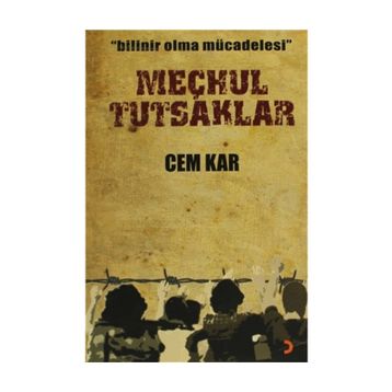 BILINIR OLMA MÜCADELESİ MEÇHUL TUTSAKLAR - CEM KAR