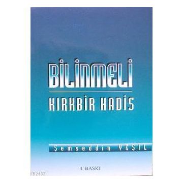 BILINMELI KIRKBİR HADIS - ŞEMSEDDİN YEŞİL