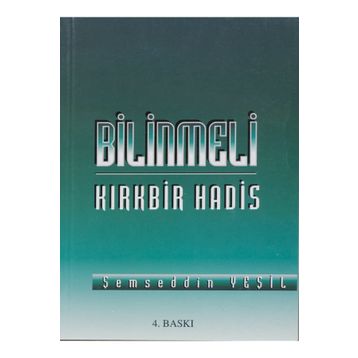 BILINMELI KIRKBİR HADIS - ŞEMSEDDİN YEŞİL