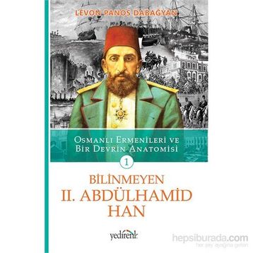 Bilinmeyen 2. Abdülhamid Han - 1 - Levon Panos Dabagyan