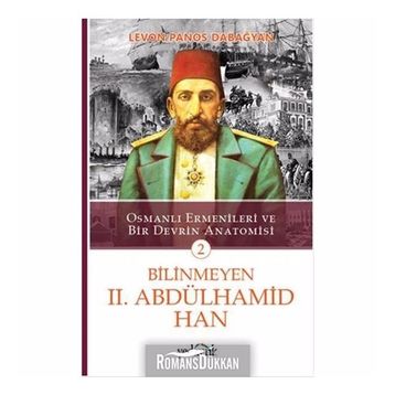 Bilinmeyen 2. Abdülhamid Han - 2 / Levon Panos Dabağyan