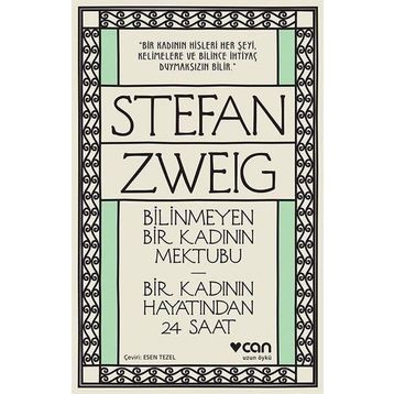 Bilinmeyen Bir Kadının Mektubu - Bir Kadının Hayatından 24 Saat - Stephan Zweig