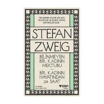 Bilinmeyen Bir Kadının Mektubu - Bir Kadının Hayatından 24 Saat - Stephan Zweig