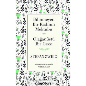 Bilinmeyen Bir Kadının Mektubu - Olağanüstü Bir Gece - Stephan Zweig