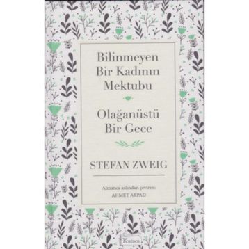 Bilinmeyen Bir Kadının Mektubu - Olağanüstü Bir Gece - Stephan Zweig