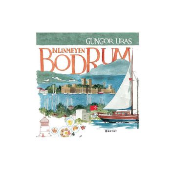 Bilinmeyen Bodrum - Güngör Uras