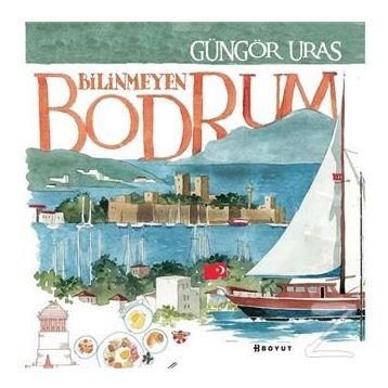 Bilinmeyen Bodrum - Güngör Uras