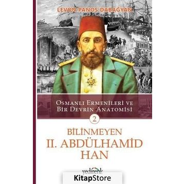 Bilinmeyen II. Abdülhamid Han - Levon Panos Dabağyan
