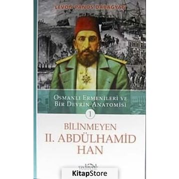 Bilinmeyen II. Abdülhamid Han - Levon Panos Dabağyan