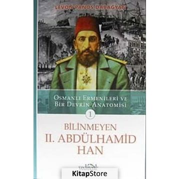 Bilinmeyen II. Abdülhamid Han - Levon Panos Dabağyan