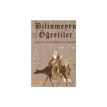 BILINMEYEN ÖĞRETİLER - LAO TZU