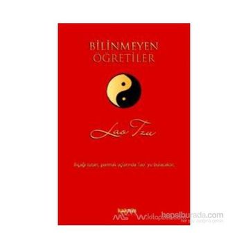 BILINMEYEN ÖĞRETİLER - LAO TZU