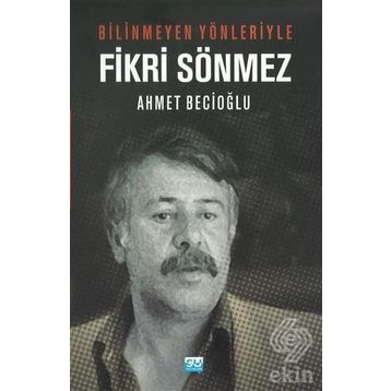 Bilinmeyen Yönleriyle Fikri Sönmez